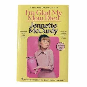I'm Glad My Mom Died Hardcover Book by Jennette McCurdy